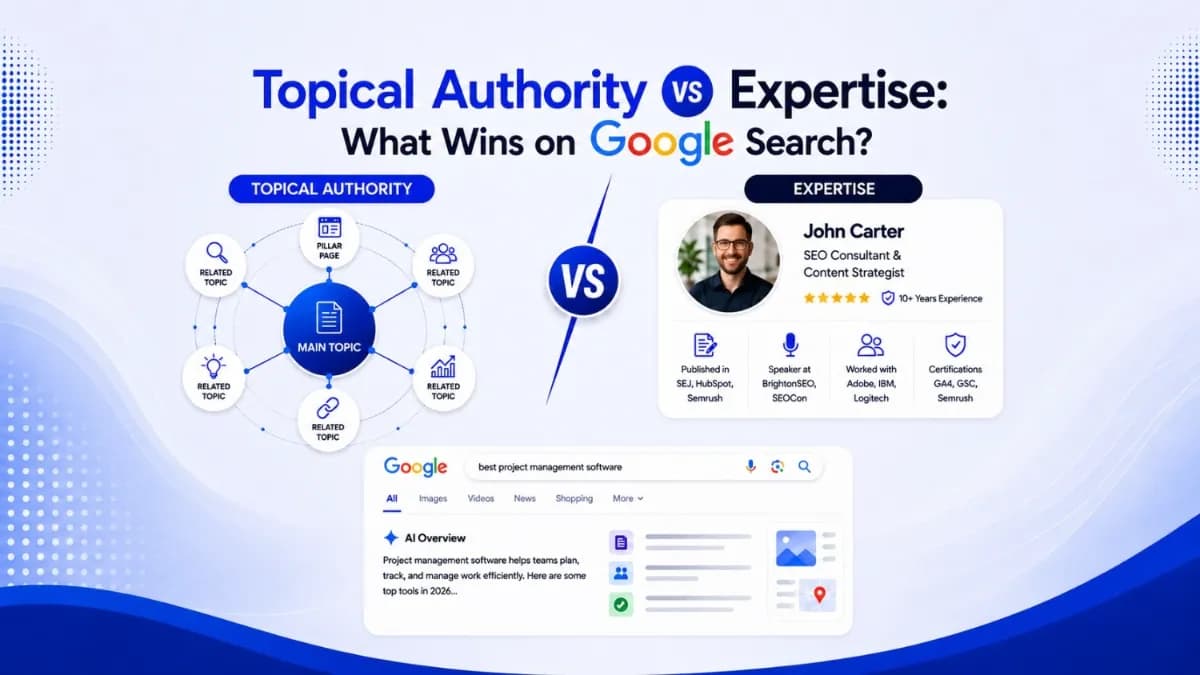 Topical Authority vs Expertise: What Wins on Google Search?