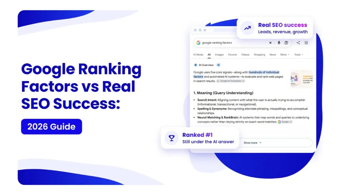 Google Ranking Factors vs Real SEO Success: 2026 Guide